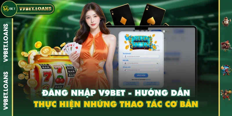 Hướng dẫn Đăng nhập V9BET