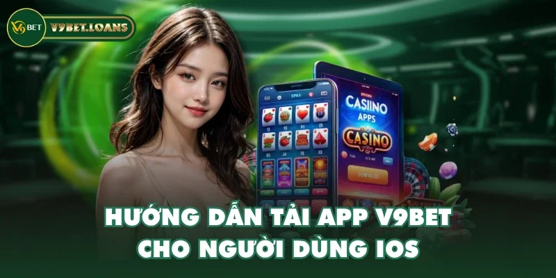 Hướng dẫn tải app V9BET cho người dùng iOS Hướng dẫn tải app V9BET cho người dùng iOS