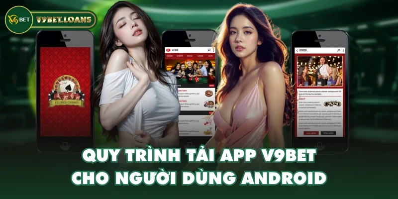 Quy trình tải app V9BET cho người dùng Android Quy trình tải app V9BET cho người dùng Android